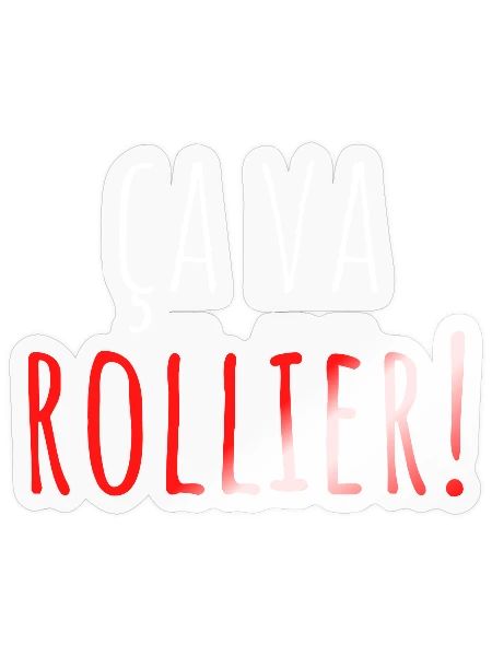 ça va rollier! idée cadeau expression savoyarde. - Sticker taille S (10 x 10 cm) - brillant transparent - Devant
