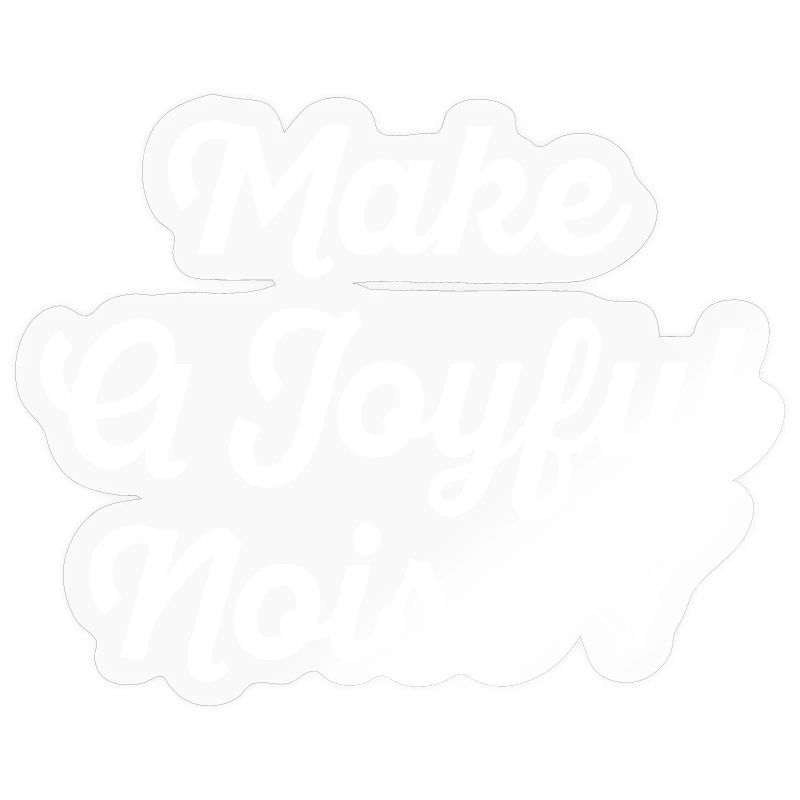Make A Joyful Noise Typography