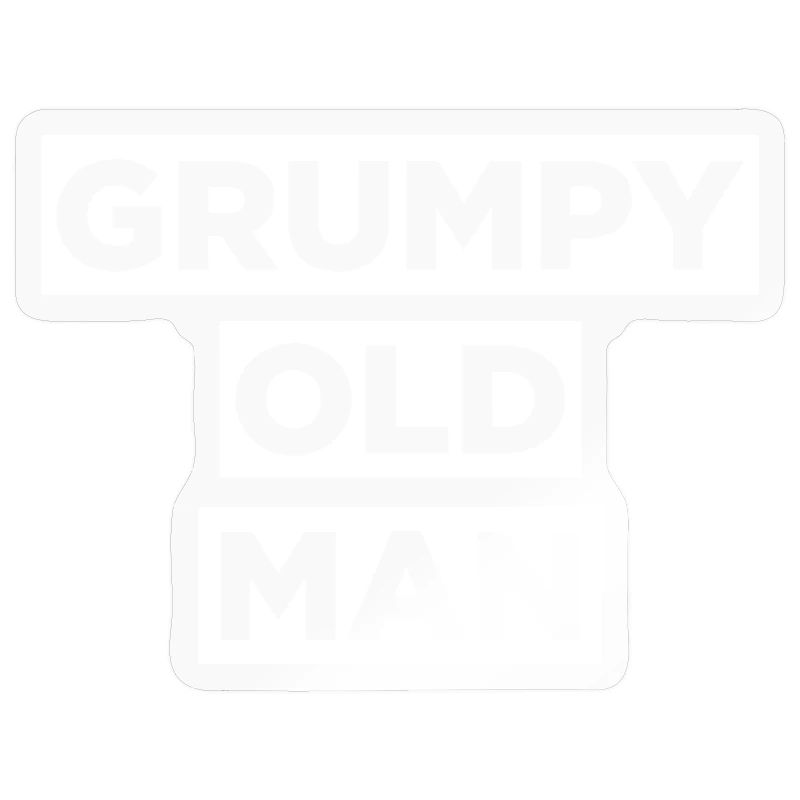 GRUMPY OLD MAN