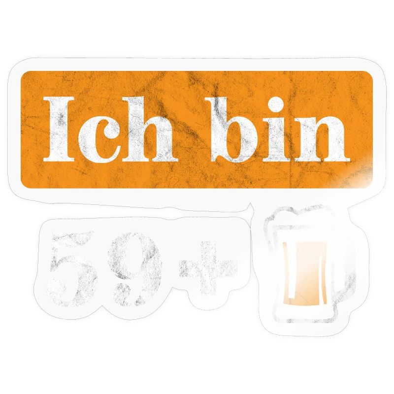 Ich bin 59 plus Bier 60. Geburtstag