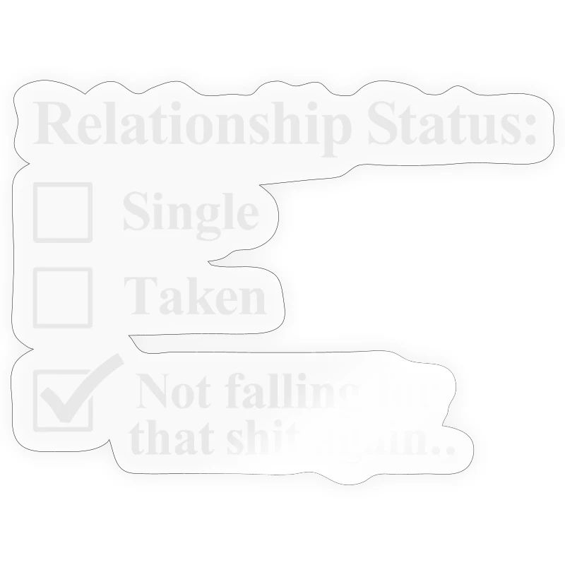 Relationship status: I don't fall for it anymore