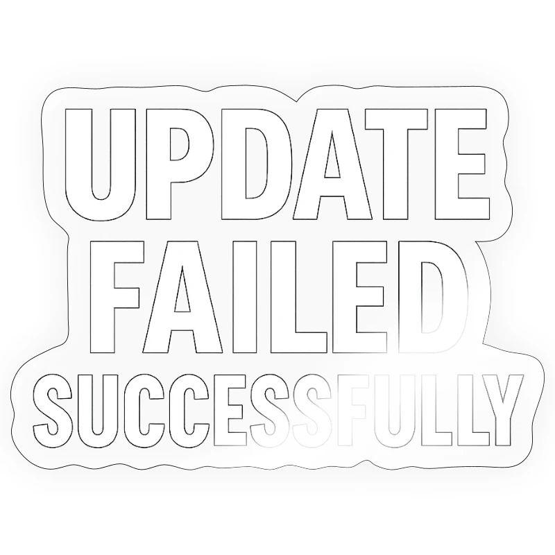 Update Failed Successfully – IT Fail Humor Design