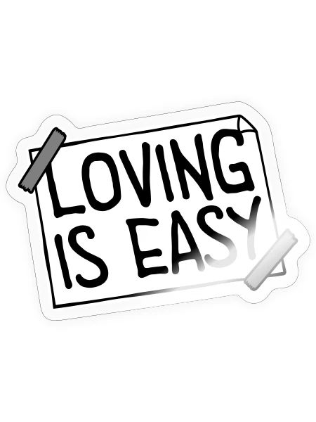 Loving Is Easy Inspirierend Romantisch Spruch Logo - Sticker Größe S (10 x 10 cm) - Transparent glänzend - Vorne