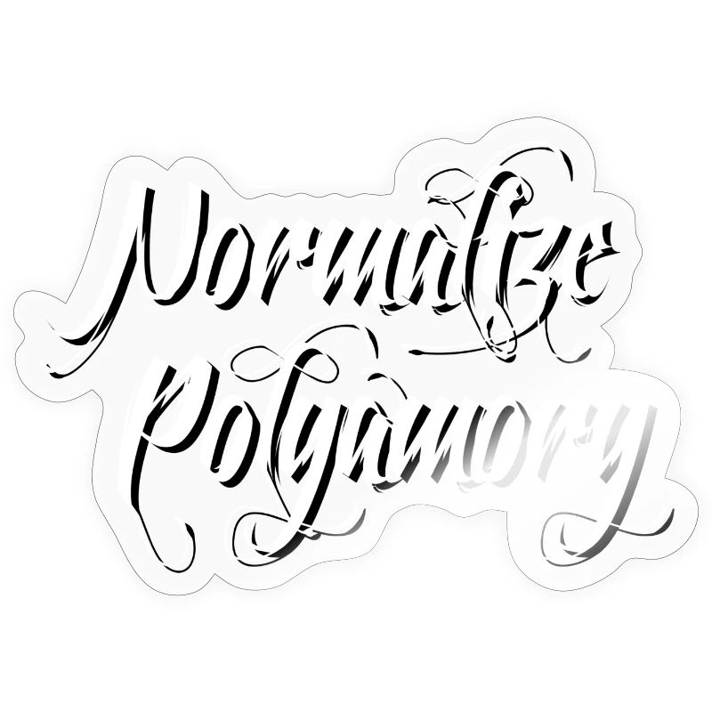 Normalize Polyamory | Polyamorous *blackwhite"