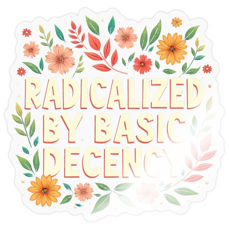 Radicalized by basic decency