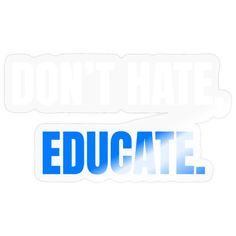 Don't Hate Educate – Statement