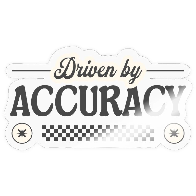 Driven by Accuracy – Precision with Pride