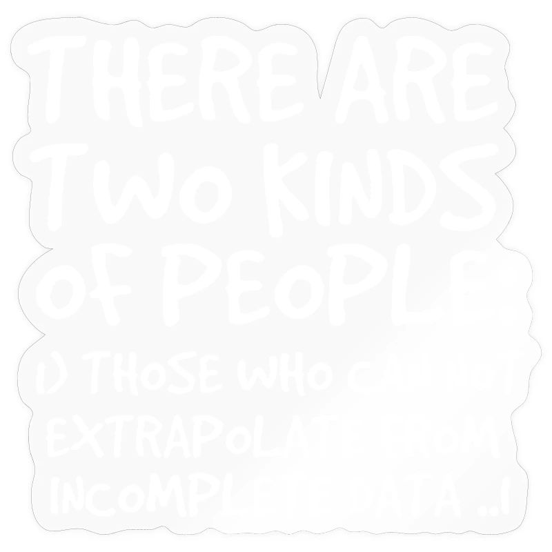 Incomplete Data Funny Science Nerd