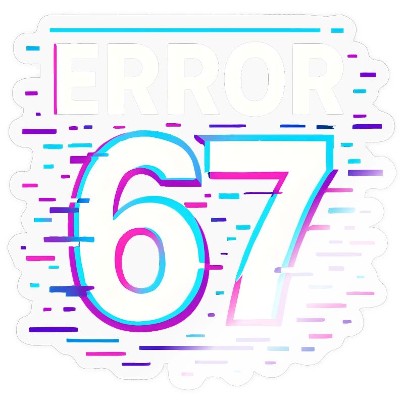 Error 67 Six Seven Glitch Cyber Meme Gift Idea