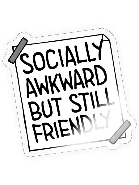 Socially Awkward But Still Friendly Lustig Spruch - Sticker Größe S (10 x 10 cm) - Transparent glänzend - Vorne