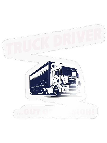 Truck Driver Out Of Passion LKW Fahrer Geschenk - Sticker Größe S (10 x 10 cm) - Transparent glänzend - Vorne