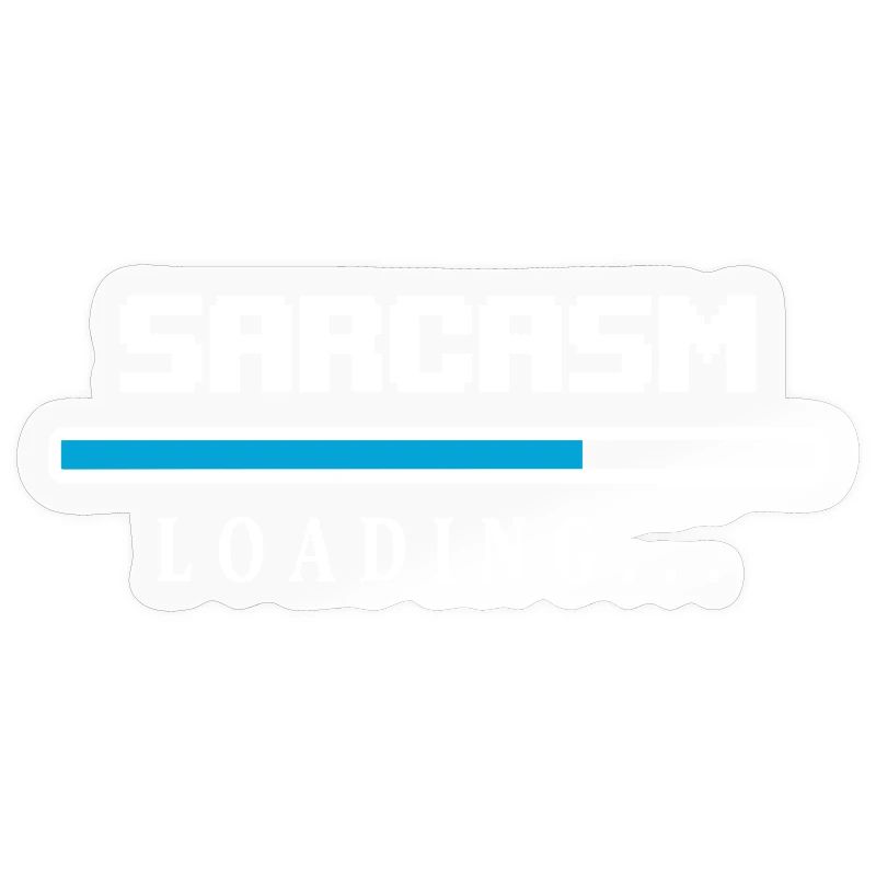 Sarcasm Loading Ladebalken Spruch