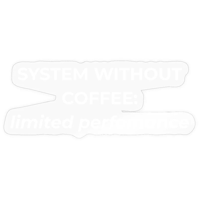 Système sans café : performances limitées