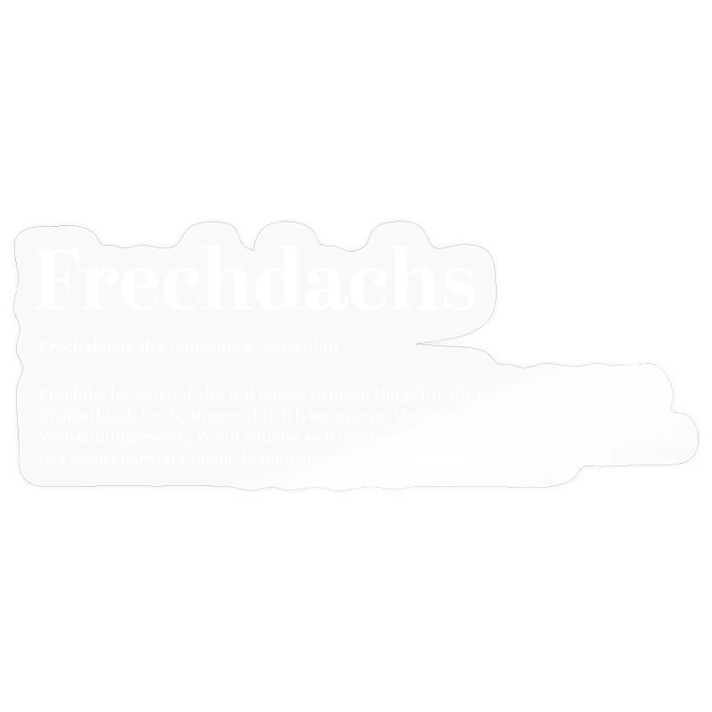 Frechdachs Definition Kosename frech locker