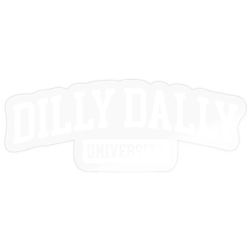 Dilly Dally University Procrastinate Threshing