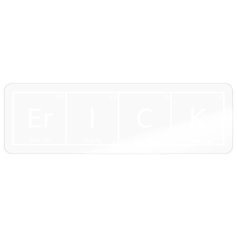 Erick Name First Name Chemistry Periodic Table Elements