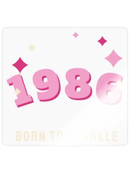 1986 Born to Sparkle Jahrgang 40. Geburtstag - Sticker Größe S (10 x 10 cm) - Transparent glänzend - Vorne