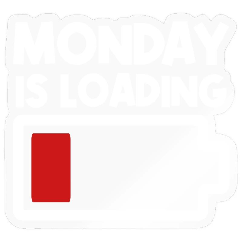 Monday is loading - Funny Monday Design