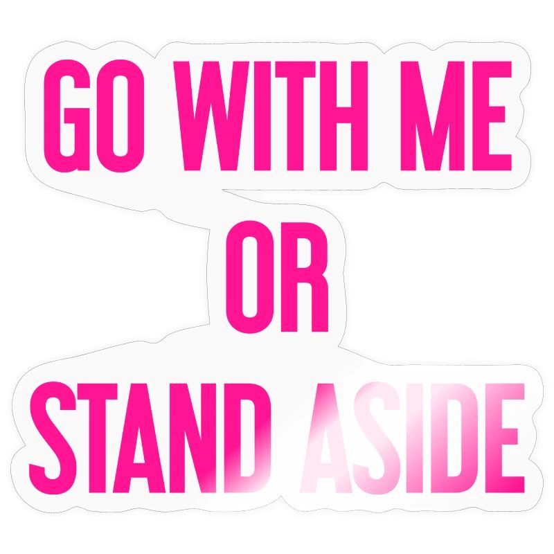 Geh mit oder beiseite