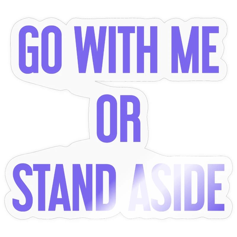 Geh mit oder beiseite