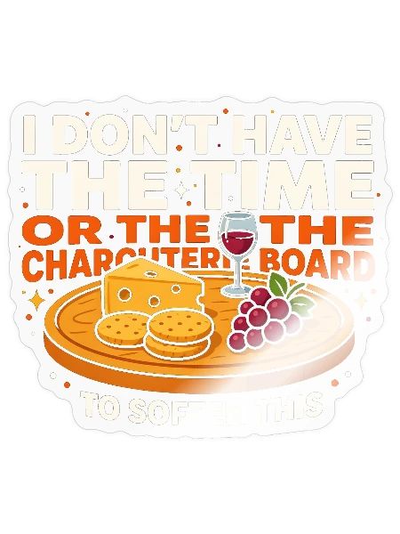Cheese Board Humor: Time to Soften This - Sticker size S (10 x 10 cm) - transparent glossy - Front
