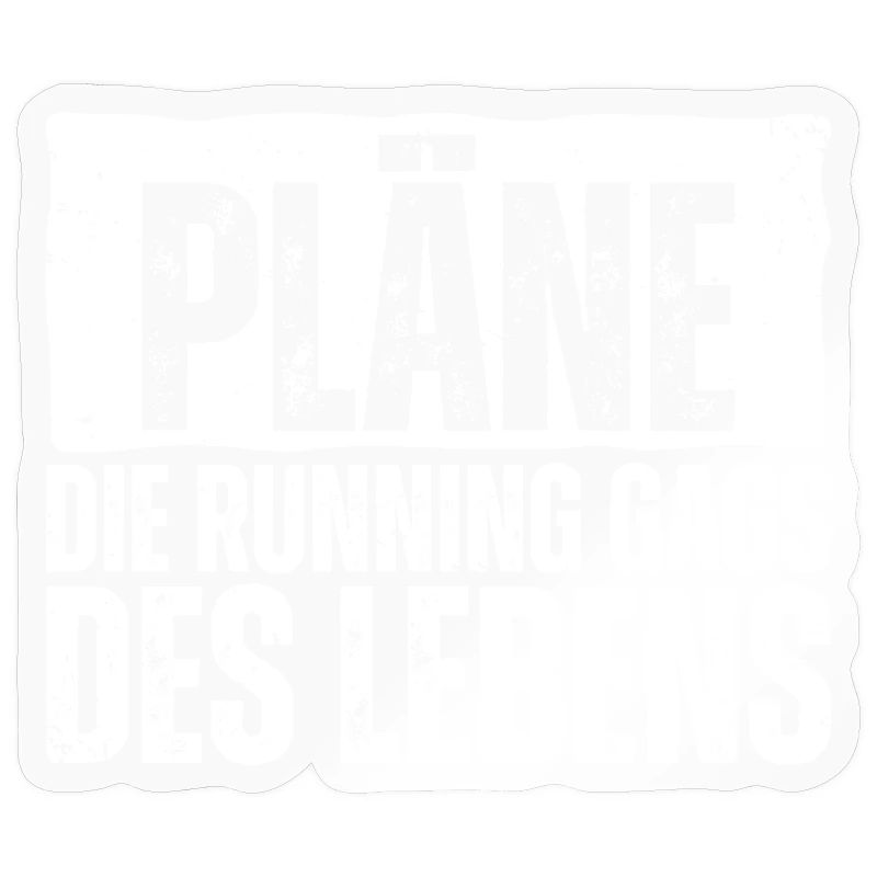 Pläne - Lustiger Spruch Geschenk