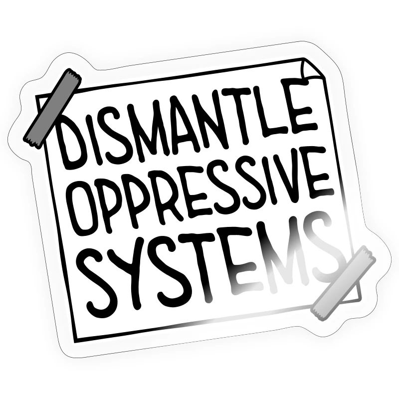 Dismantle Oppressive Systems Activism Statement