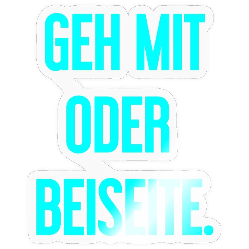 Geh mit oder beiseite