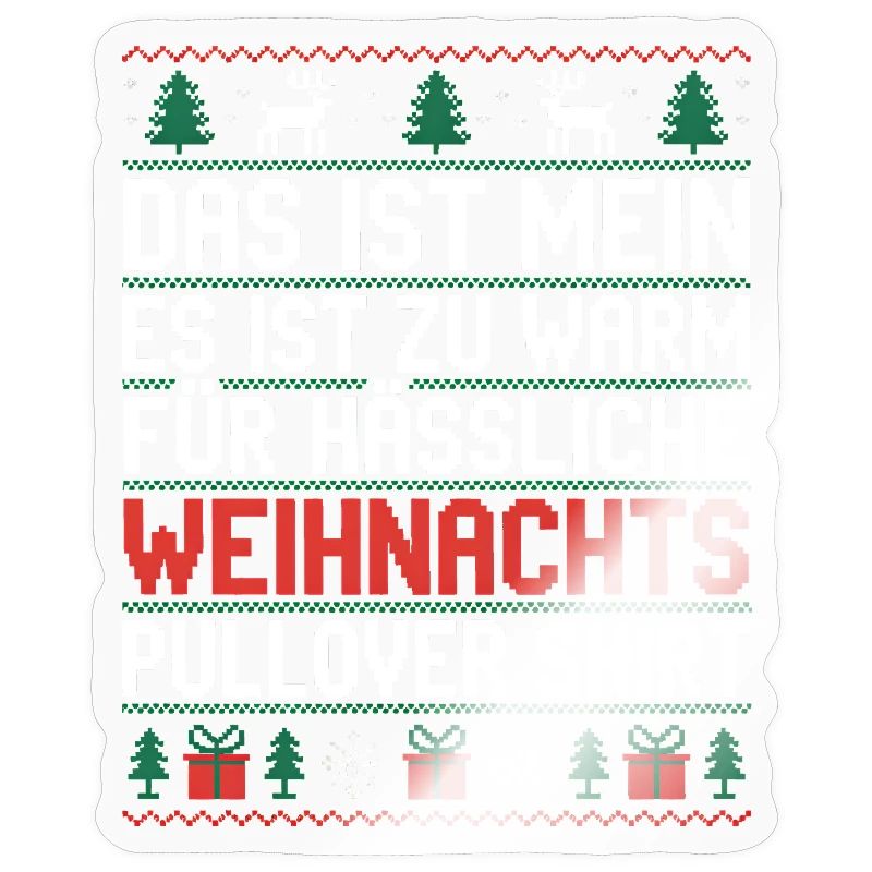 Weihnachtspullover Spruch Es ist zu warm