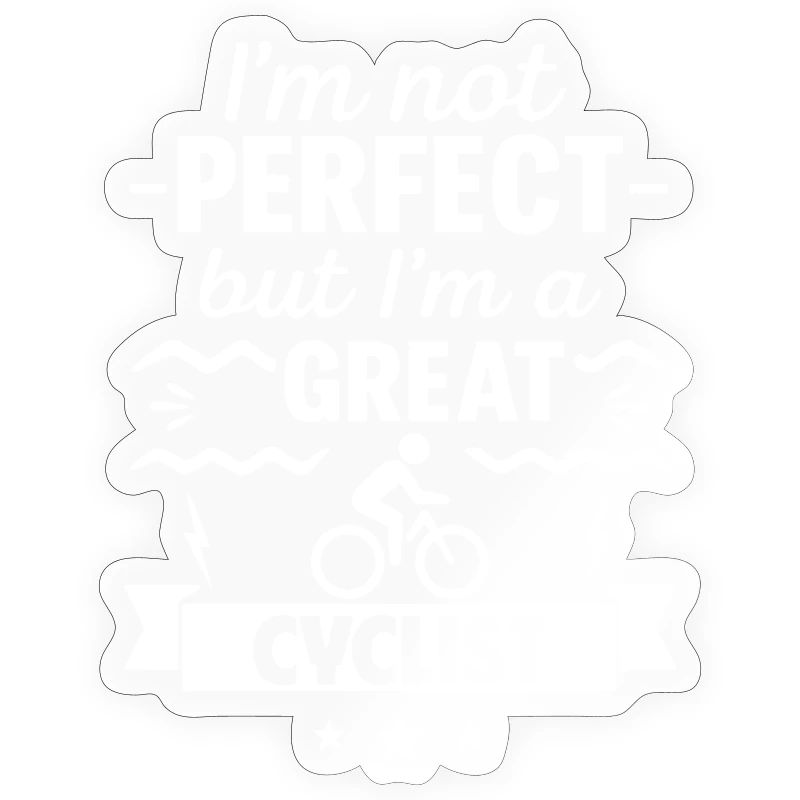 Ich bin nicht perfekt, aber ich bin ein großartiger Radfahrer