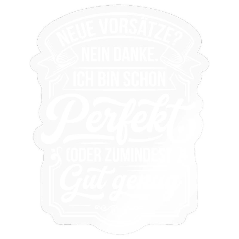 Perfekt oder gut genug Neujahrsscherz