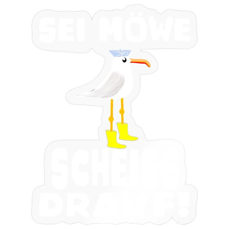Sei Möwe Scheiss drauf Spruch oder Geschenkidee