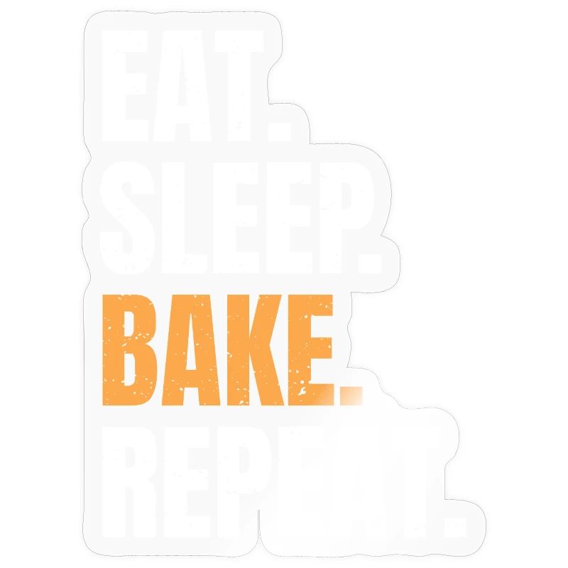 Eat Sleep Bake Repeat Baking Baker Profession Hobby