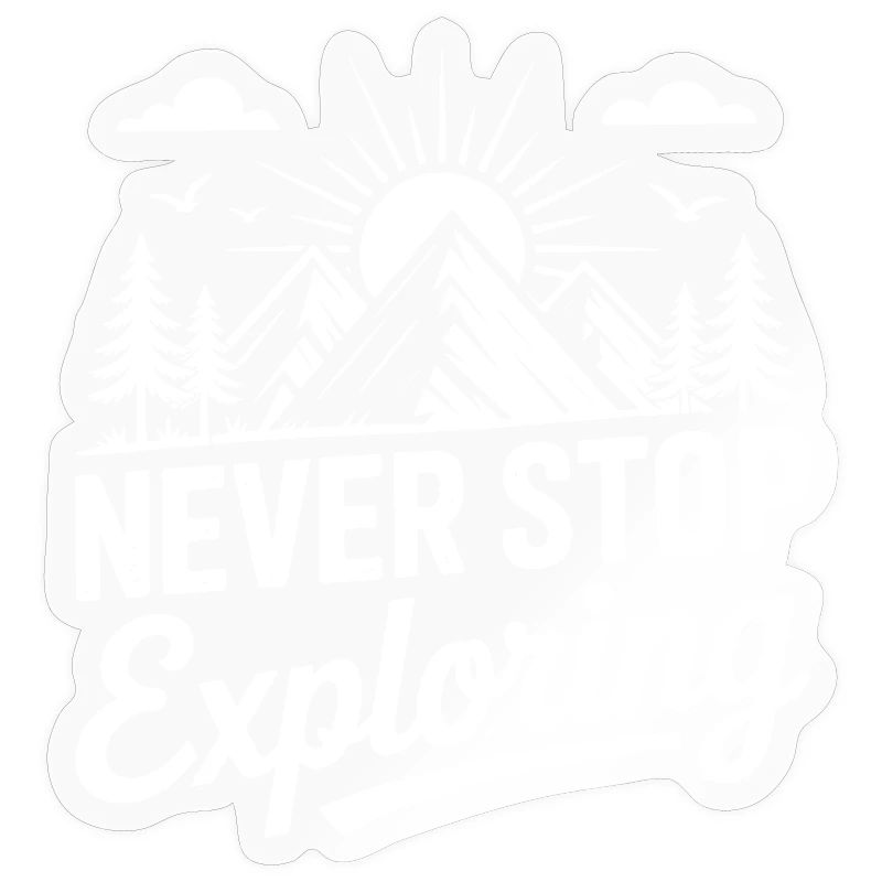 Mountains - Never Stop Exploring
