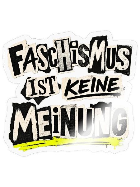 Faschismus ist keine Meinung – Statement - Sticker Größe S (10 x 10 cm) - Transparent glänzend - Vorne