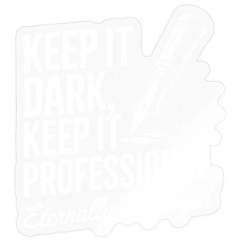 Keep It Dark Keep It Professional