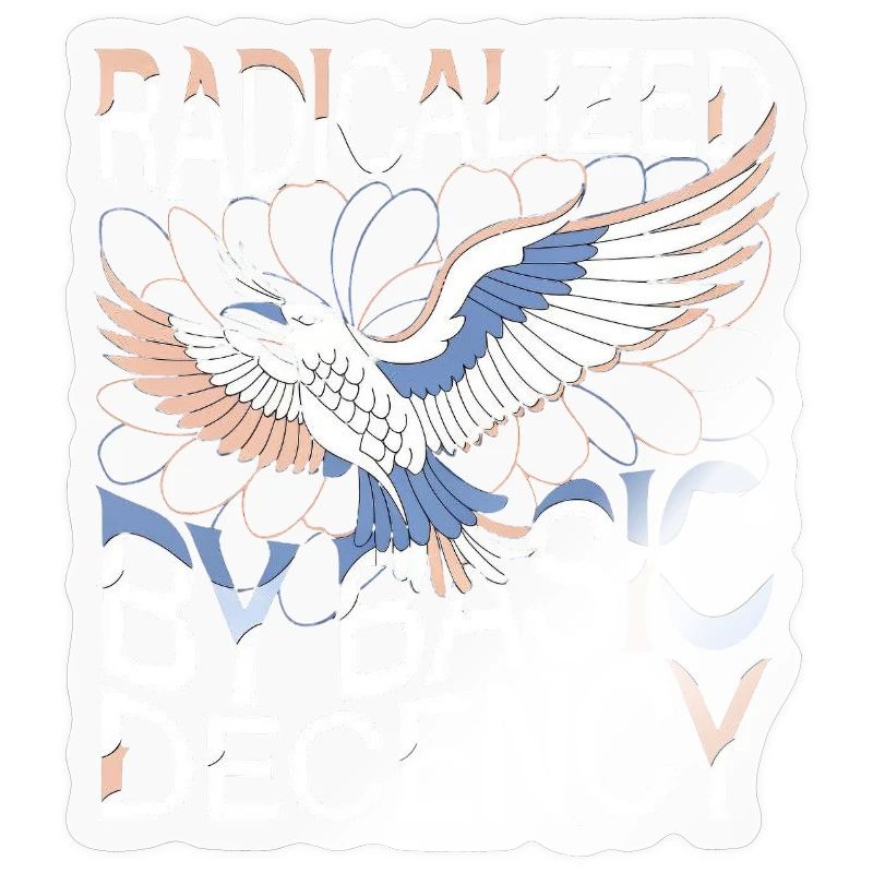 Radicalized by Basic Decency Statement Art