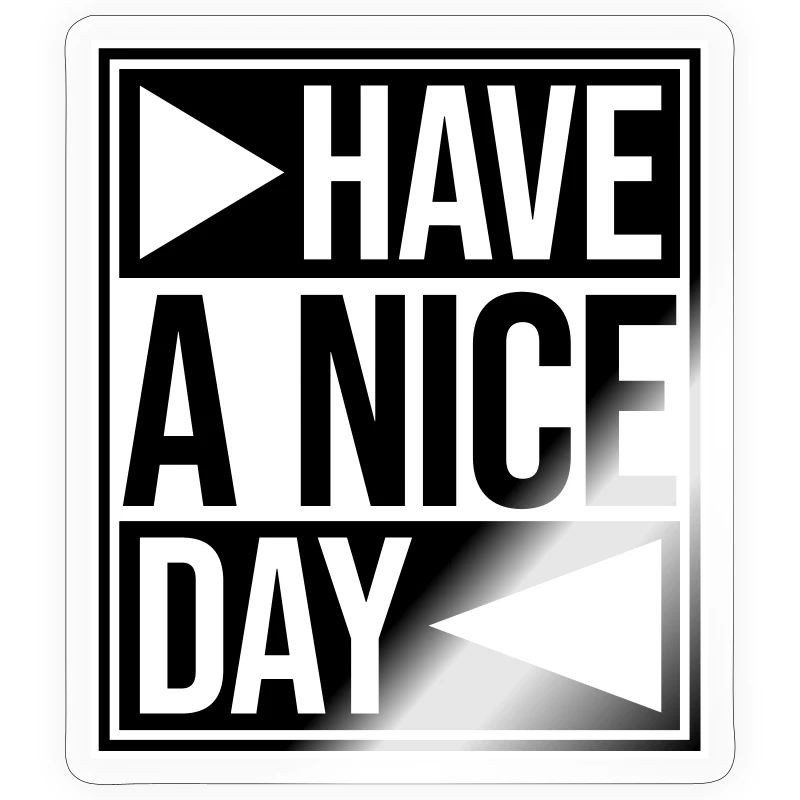 Have A Nice Day Funny Sarcastic Saying Cute