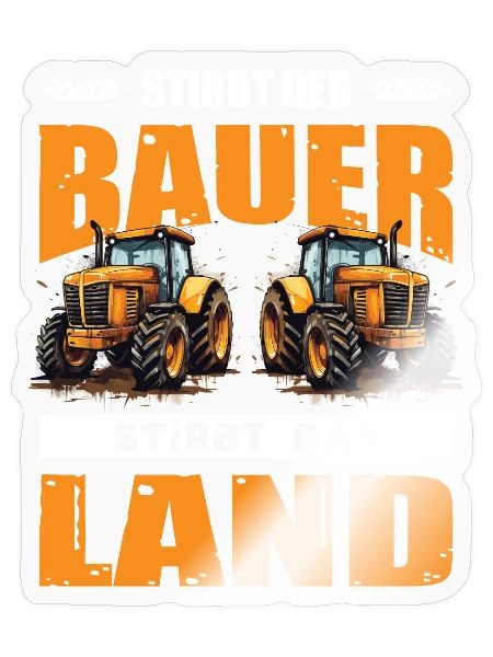 Landwirt Demo Stirbt Der Bauer Stirbt Das Land - Sticker Größe S (10 x 10 cm) - Transparent glänzend - Vorne