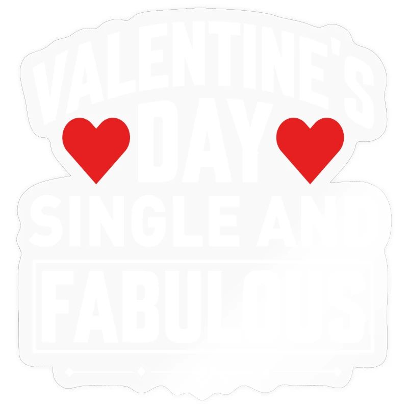 La Saint-Valentin célibataire et fabuleuse