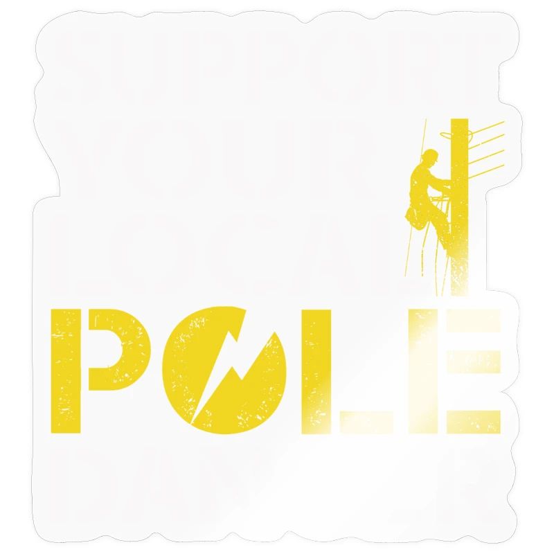 Support Your Local Pole Dancer Lineman