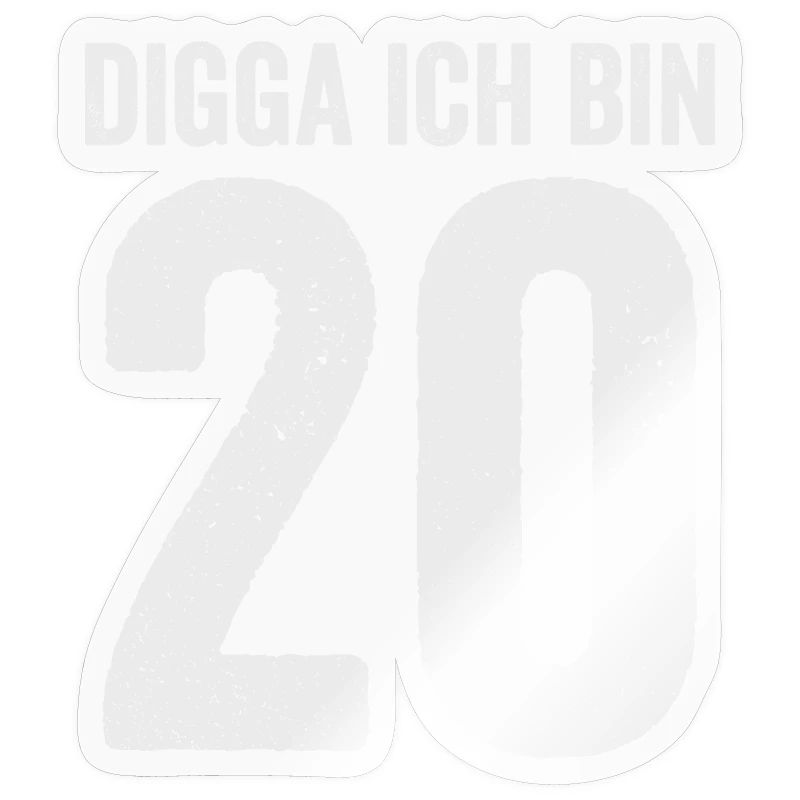 Digga Ich bin 20 Mädchen Junge 20. Geburtstag