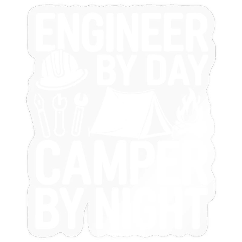 Funny Engineer by Day Camper by Night Engineering