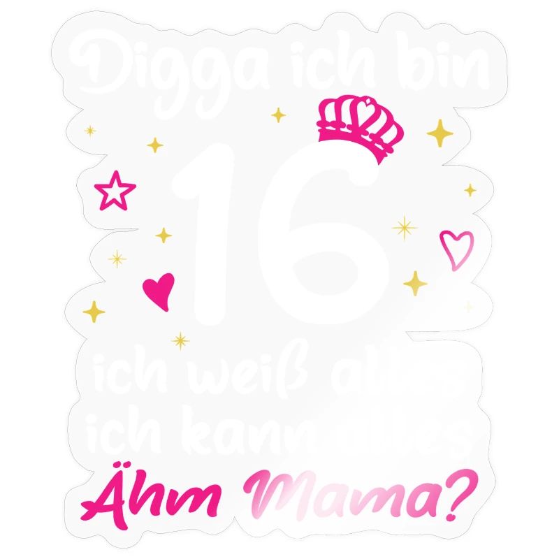 16. Geburtstag Mädchen Digga ich bin 16
