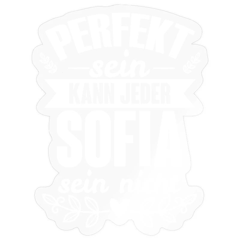 Sofia - Perfekt Sein Kann Jeder Sofia Sein Nicht