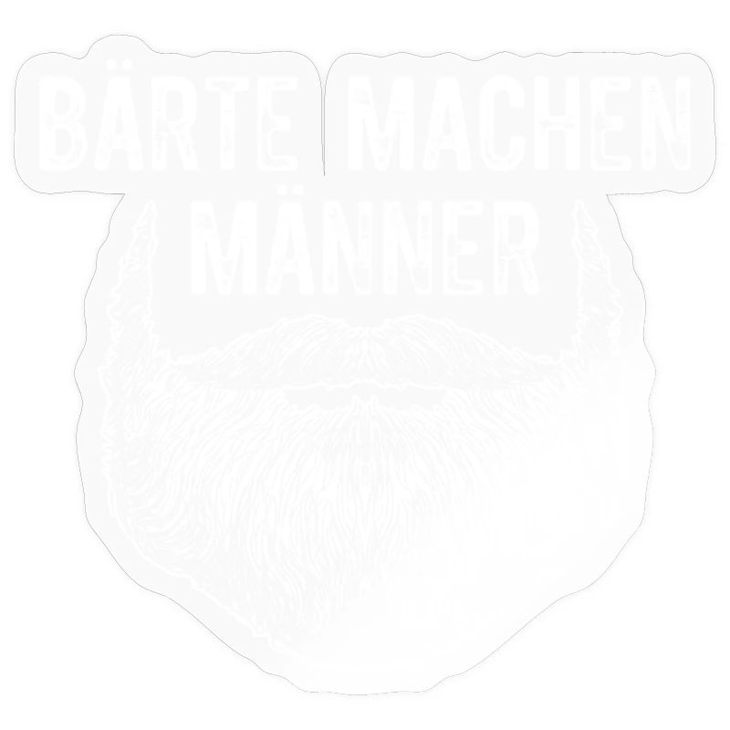 Beards Make Men / Beard, Beard Bearer Saying