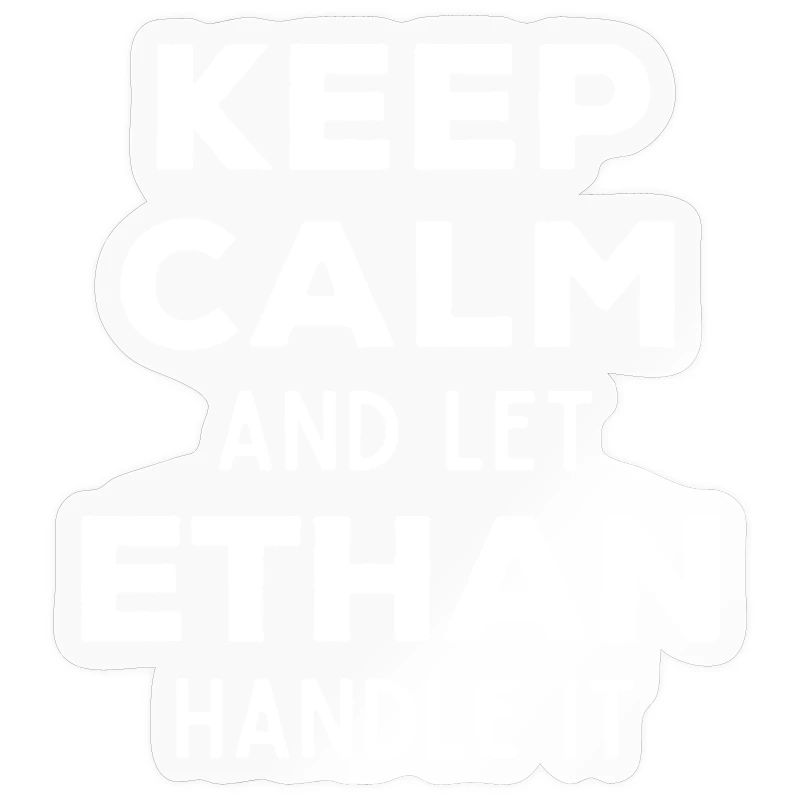 Keep Calm Lass Ethan das regeln Lustiger Spruch
