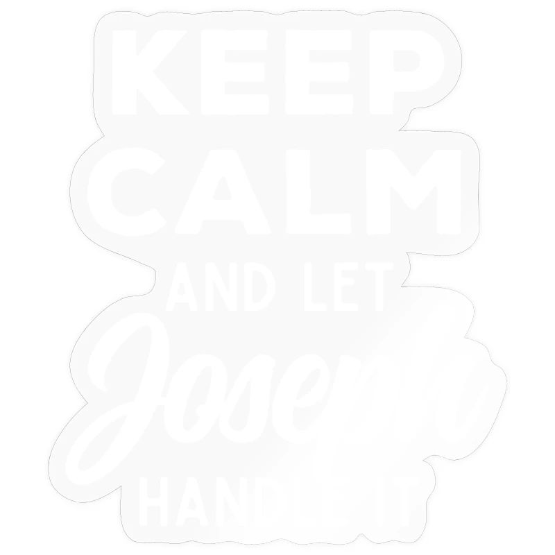 Keep Calm Let Joseph Fix It Funny Saying