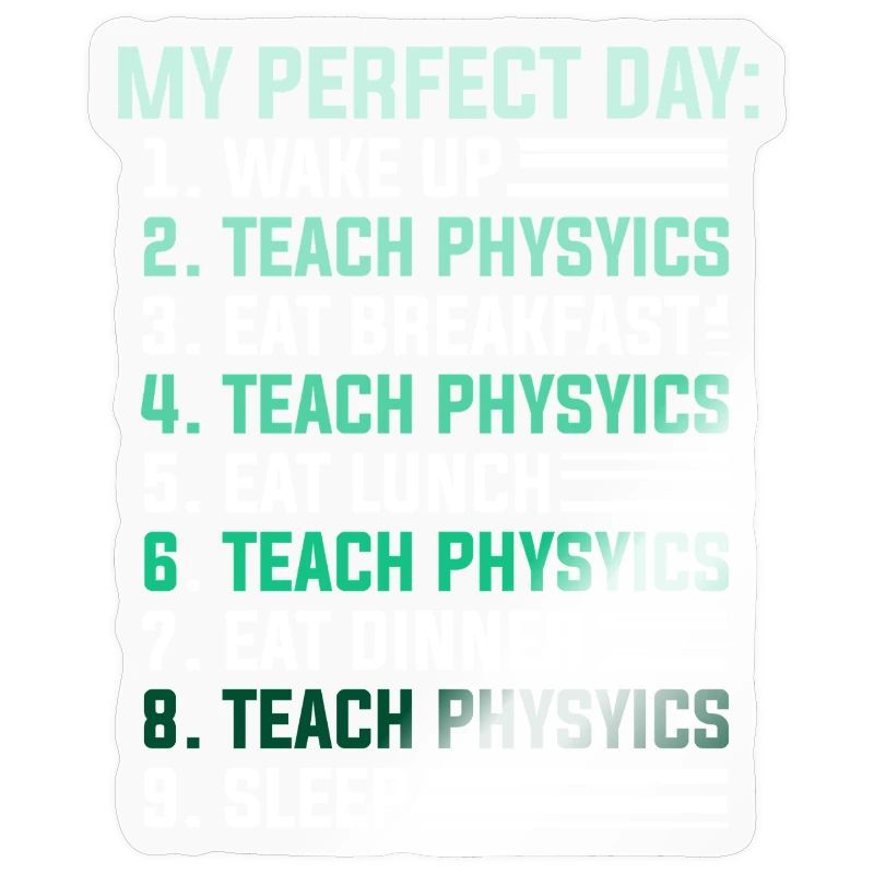 Physics Physicist Physics Student Physics Teacher