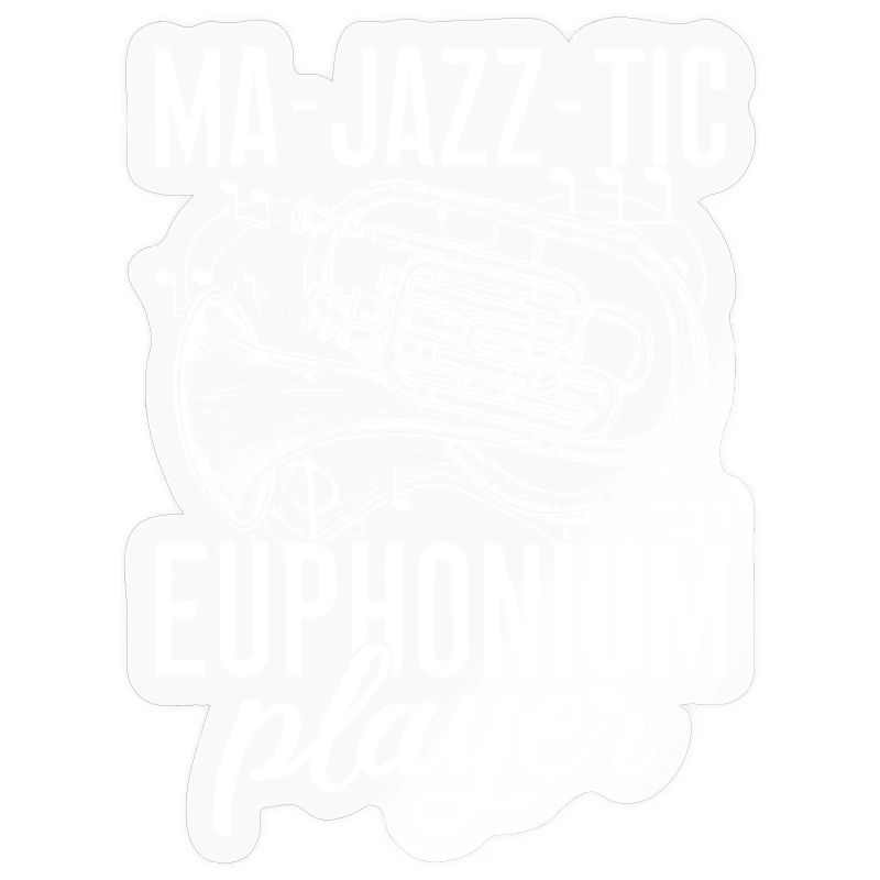 Baritone Player Ma-Jazz-Tic Player Euphonium